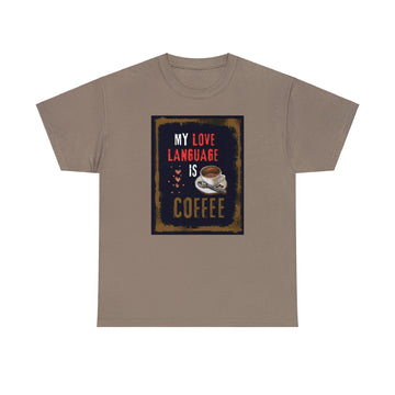 "Love Language Is Coffee" Heavy Cotton Tee