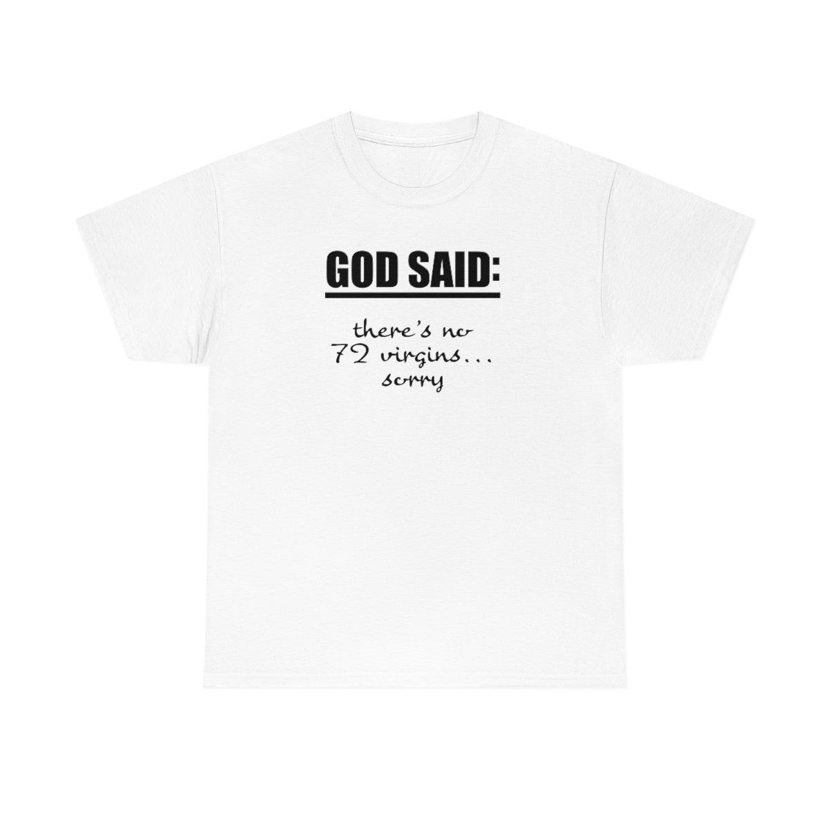 GOD SAID: No Virgins Heavy Cotton Tee