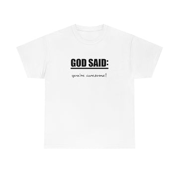 GOD SAID: You're Awesome! Heavy Cotton Tee