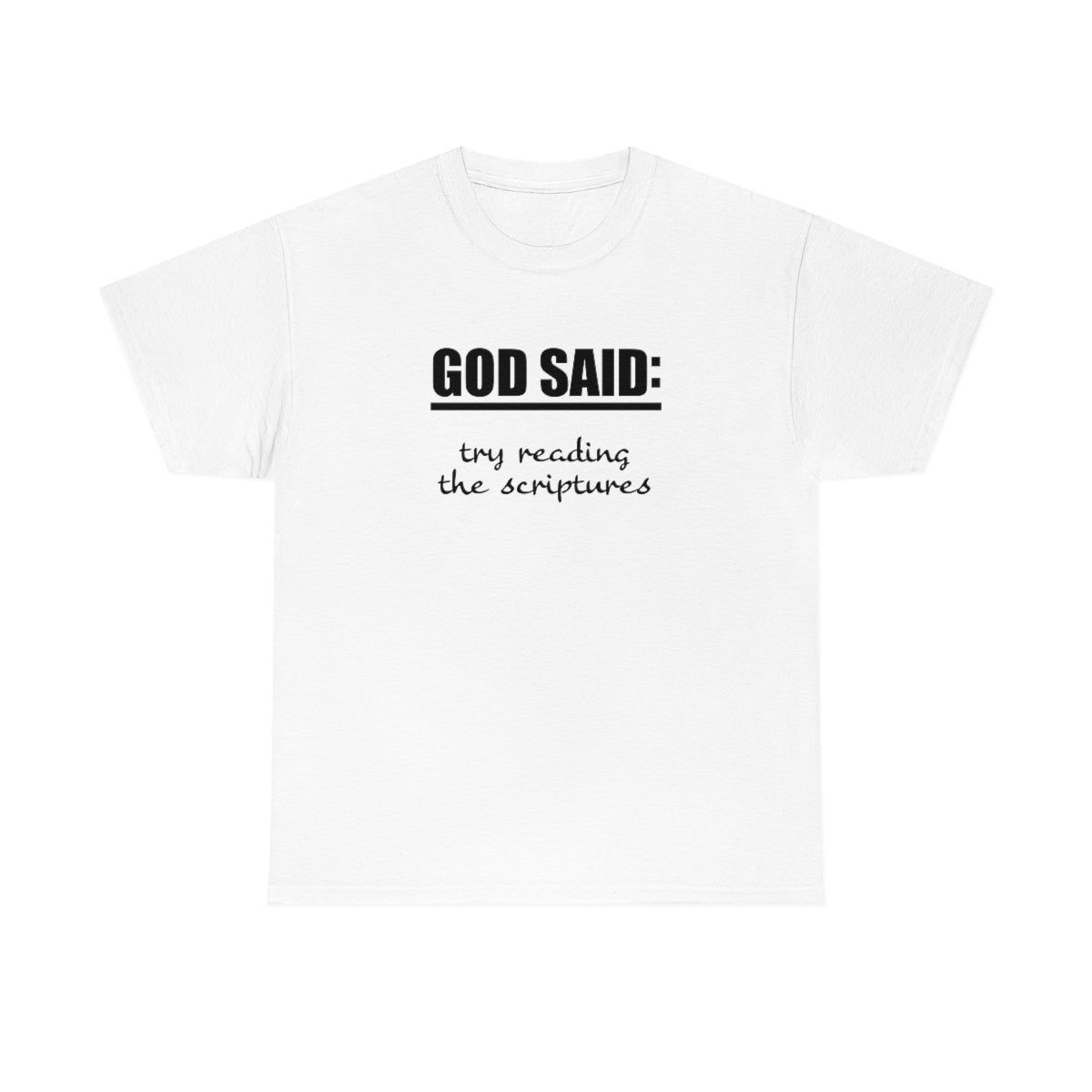 GOD SAID: Try Reading Heavy Cotton Tee