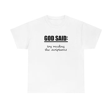 GOD SAID: Try Reading Heavy Cotton Tee